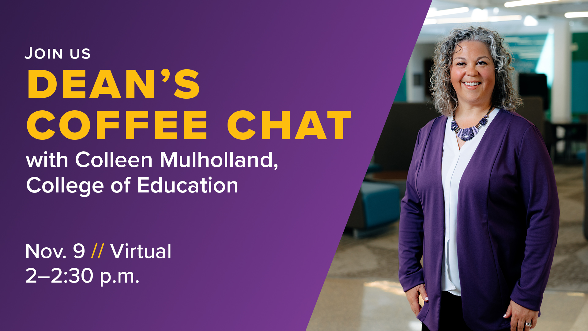 Graphic with photo of COE Dean Colleen Mulholland and text "Join us: Dean's Coffee Chat"
