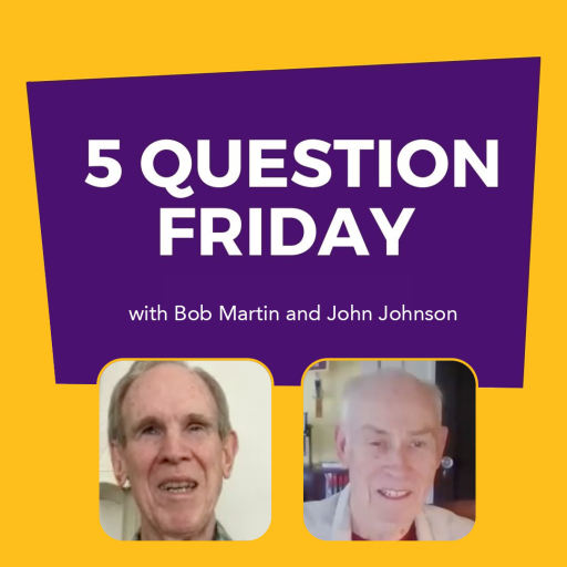 #FiveQuestionFriday with Bob Martin and John Johnson
