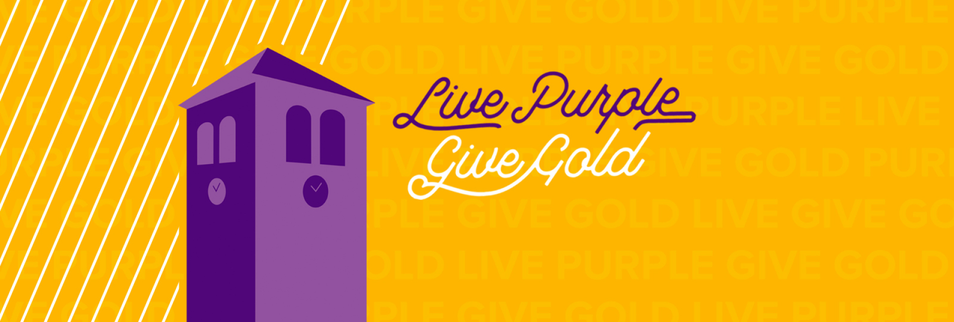 Live Purple Give Gold-purple and gold graphic of the UNI Campanile