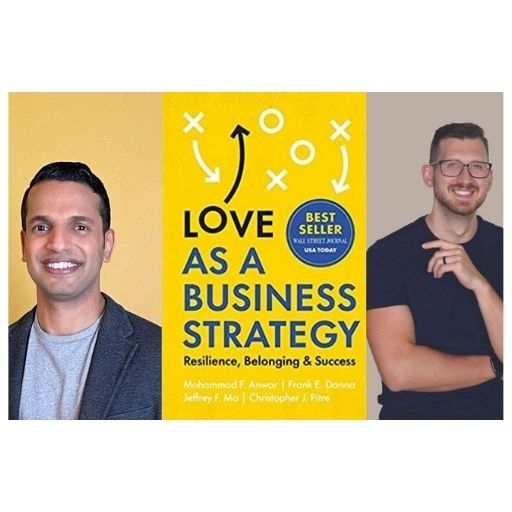 Authors  Mohammad Anwar and Frank Danna with their book Love as a Business Strategy: Resilience, Belonging & Success