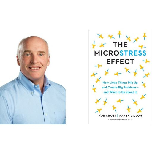 Rob Cross and his book The MicroStress Effect